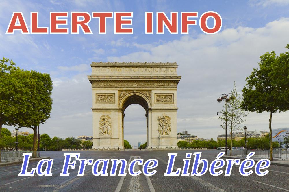 ALERTE INFO LA FRANCE LIBÉRÉE